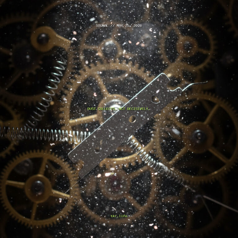 Signal: Dust Collects. Act Decisively.